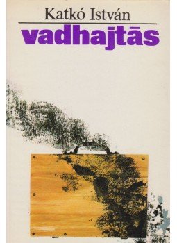 Katkó István - Vadhajtás Katkó István - Vadhajtás, Budapest 1973 antikvár könyv