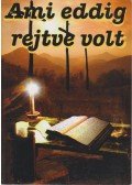 Boros János - Ami eddig rejtve volt