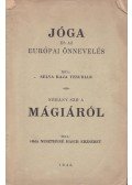 Yesudian, Selva Raja,vitéz Neszthyné Haich Erzsébet - Jóga és az európai önnevelés / Néhány szó a mágiáról