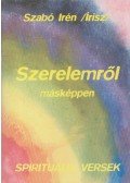 Szabó Irén - Szerelemről másképpen