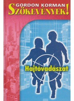 Gordon Korman - Hajtóvadászat - Szökevények! 1., Budapest 2006 antikvár könyv