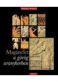Sophie Royer,Catherine Salles,Francois Trassard - Magánélet a görög aranykorban