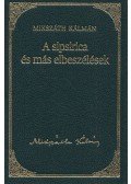 Mikszáth Kálmán - A sipsirica és más elbeszélések