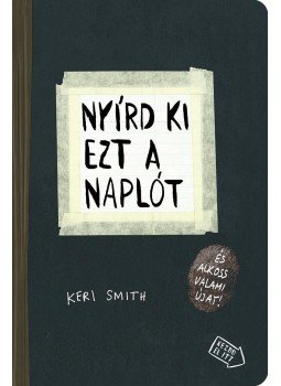 Keri Smith - Nyírd ki ezt a naplót, Szeged 2016 antikvár könyv