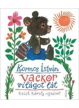 Kormos István - Vackor világot lát Kormos István - Vackor világot lát, 2016 antikvár könyv