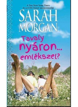 Sarah Morgan - Tavaly nyáron... emlékszel? Sarah Morgan - Tavaly nyáron... emlékszel?, Budapest 2016 antikvár könyv