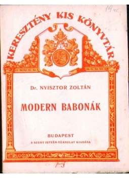 Dr. Nyisztor Zoltán - Modern babonák Dr. Nyisztor Zoltán - Modern babonák, Budapest 1926 antikvár könyv