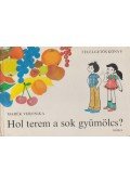Marék Veronika - Hol terem a sok gyümölcs?