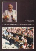 Gerencsér Ferenc,Raduly József - "A királyok prímása, a prímások királya"