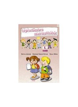 Bartha Jánosné, Erdődiné Sándor Katalin, Szalay Mária - Lépéselőnyben matematikából 1. osztály/ 2. Bartha Jánosné, Erdődiné Sándor Katalin, Szalay Mária - Lépéselőnyben matematikából 1. osztály/ 2., null 2016 antikvár könyv