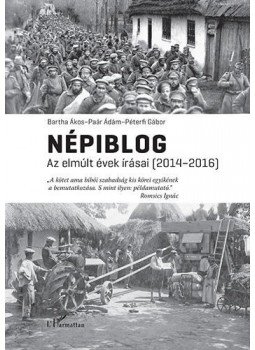 Bartha Ákos, Paár Ádám, Péterfi Gábor (szerk.) - Népiblog Bartha Ákos, Paár Ádám, Péterfi Gábor (szerk.) - Népiblog, Budapest 2016 antikvár könyv