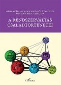 Bóné Veronika,Hegedűs Réka,Izsák Éva,Barna Ildikó,Dávid Beáta - A rendszerváltás családtörténetei