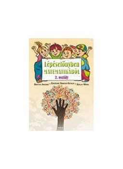 Bartha Jánosné, Erdődiné Sándor Katalin, Szalay Mária - Lépéselőnyben matematikából 2. osztály/ 2. Bartha Jánosné, Erdődiné Sándor Katalin, Szalay Mária - Lépéselőnyben matematikából 2. osztály/ 2., null 2016 antikvár könyv