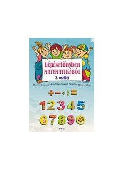 Bartha Jánosné, Erdődiné Sándor Katalin, Szalay Mária - Lépéselőnyben matematikából 2. osztály/ 1. Bartha Jánosné, Erdődiné Sándor Katalin, Szalay Mária - Lépéselőnyben matematikából 2. osztály/ 1., null 2016 antikvár könyv
