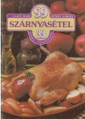 Hemző Károly,Lajos Mari - 99 szárnyasétel 33 színes ételfotóval