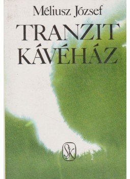Méliusz József - Tranzit kávéház Méliusz József - Tranzit kávéház, Budapest 1986 antikvár könyv
