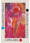 Karinthy Frigyes - Utazás Faremidóba / Capillária