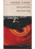 Szirmai Károly - Muzsikáló Messzeség