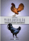 Zsiros András - Tarajosvilág - Hányféleképpen hajthat hasznot a sokszínű baromfiudvar?