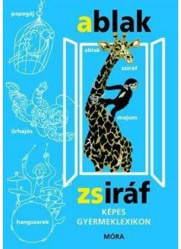 Mérei Ferenc, V. Binét Ágnes - Ablak - Zsiráf Mérei Ferenc, V. Binét Ágnes - Ablak - Zsiráf, Budapest 2016 antikvár könyv