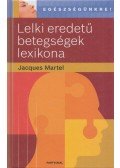 Martel, Jacques - Lelki eredetű betegségek lexikona