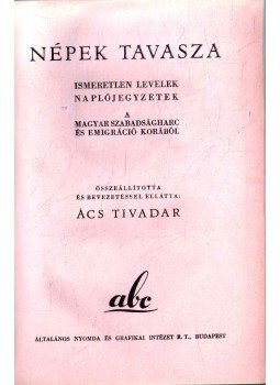 Ács Tivadar (összeáll.) - Népek tavasza Ács Tivadar (összeáll.) - Népek tavasza, Budapest 0 antikvár könyv