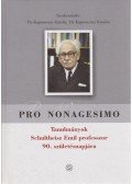 Dr. Kapronczay Károly (szerk.),Dr. Kapronczay Katalin (szerk.) - Pro Nonagesimo