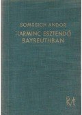 Somssich Andor - Harminc Esztendő Bayreuthban