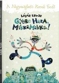 Lázár Ervin - Gyere haza, Mikkamakka!