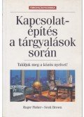 Fisher, Roger,Brown, Scott - Kapcsolatépítés a tárgyalások során