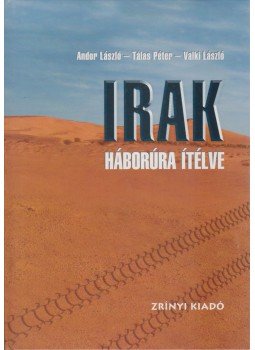 Andor László, Tálas Péter, Valki László - Irak Andor László, Tálas Péter, Valki László - Irak, Budapest 2004 antikvár könyv