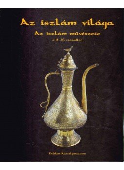 Radzsab, Dzsehán Sz., Fehérvári Géza, Fodor Sándor, Molnár Anikó - Az iszlám világa Radzsab, Dzsehán Sz., Fehérvári Géza, Fodor Sándor, Molnár Anikó - Az iszlám világa, 2002 antikvár könyv