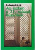 Rostoványi Zsolt - Az iszlám a 21. század küszöbén