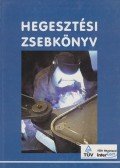 Dr. Gáti József (főszerk.) - Hegesztési zsebkönyv