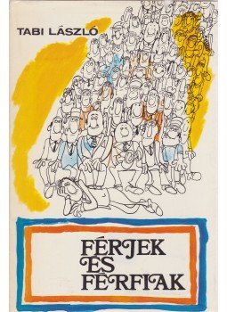 Tabi László - Férjek és férfiak Tabi László - Férjek és férfiak, 1974 antikvár könyv