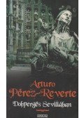 Arturo Pérez-Reverte - Dobpergés Sevillában