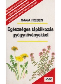 Maria Treben - Egészséges táplálkozás gyógynövényekkel Maria Treben - Egészséges táplálkozás gyógynövényekkel, Budapest 0 antikvár könyv