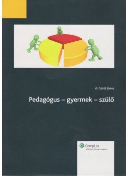 Szüdi János dr. - Pedagógus - gyermek - szülő Szüdi János dr. - Pedagógus - gyermek - szülő, Budapest 2010 antikvár könyv