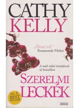 Kelly, Cathy - Szerelmi leckék Kelly, Cathy - Szerelmi leckék, Budapest 2008 antikvár könyv