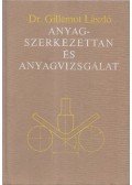 Dr. Gillemot László - Anyagszerkezettan és anyagvizsgálat
