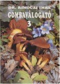 Dr. Rimóczi Imre - Gombaválogató 3