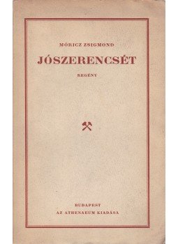 Móricz Zsigmond - Jószerencsét Móricz Zsigmond - Jószerencsét, Budapest 0 antikvár könyv
