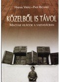 HAJNAL VIRÁG , PAPP RICHÁRD - Közelből is távol