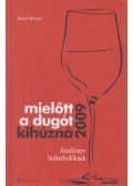 Sztanev Bertalan - Mielőtt a dugót kihúzná 2009