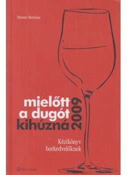 Sztanev Bertalan - Mielőtt a dugót kihúzná 2009, Budapest 2009 antikvár könyv