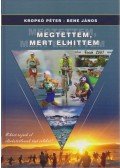 Kropkó Péter,Bene János - Megtettem, mert elhittem (aláírt)