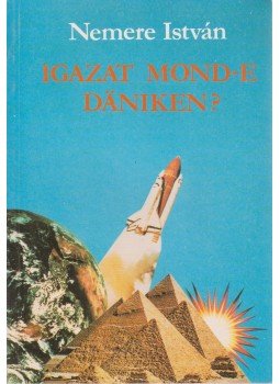 Nemere István - Igazat mond-e Däniken? Nemere István - Igazat mond-e Däniken?, Budapest 1992 antikvár könyv