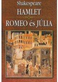 William Shakespeare - Hamlet /  Romeo és Júlia