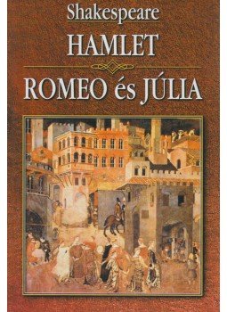 William Shakespeare - Hamlet / Romeo és Júlia William Shakespeare - Hamlet / Romeo és Júlia, Budapest 0 antikvár könyv