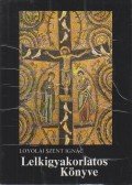 Loyolai Szent Ignác - Loyolai Szent Ignác lelkigyakorlatos könyve